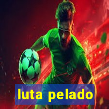 luta pelado